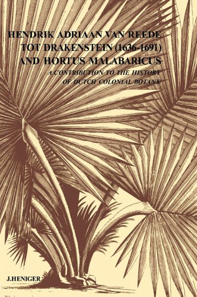 Hendrik Adriaan Van Reed Tot Drakestein 1636-1691 and Hortus, Malabaricus (eBook, PDF) Hendrik Adriaan Van Reed Tot Drakestein 1636-1691 and Hortus, Malabaricus (eBook, PDF)