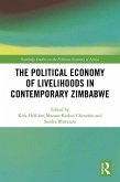 The Political Economy of Livelihoods in Contemporary Zimbabwe (eBook, PDF)