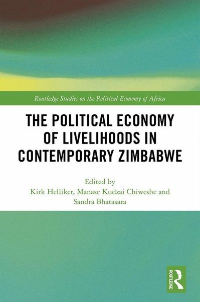 The Political Economy of Livelihoods in Contemporary Zimbabwe (eBook, PDF) The Political Economy of Livelihoods in Contemporary Zimbabwe (eBook, PDF)