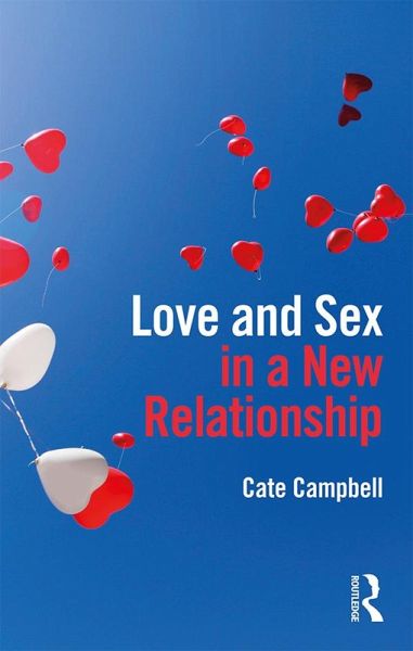 Love and Sex in a New Relationship (eBook, ePUB) Love and Sex in a New Relationship (eBook, ePUB)