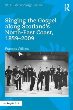 Singing the Gospel along Scotland's North-East Coast, 1859-2009 (eBook, ePUB) - Wilkins, Frances