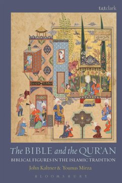 The Bible and the Qur'an (eBook, ePUB) - Kaltner, John; Mirza, Younus