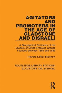 Agitators and Promoters in the Age of Gladstone and Disraeli (eBook, PDF) - Malchow, Howard