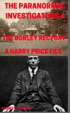 The Paranormal Investigators 4, The Borley Rectory, A Harry Price File (eBook, ePUB)
