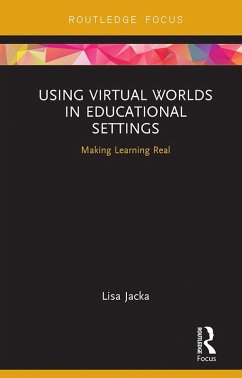 Using Virtual Worlds in Educational Settings (eBook, ePUB) - Jacka, Lisa