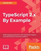 TypeScript 2.x By Example (eBook, ePUB) TypeScript 2.x By Example (eBook, ePUB)
