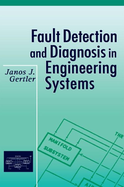Fault Detection and Diagnosis in Engineering Systems (eBook, ePUB) Fault Detection and Diagnosis in Engineering Systems (eBook, ePUB)