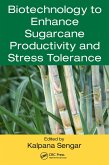 Biotechnology to Enhance Sugarcane Productivity and Stress Tolerance (eBook, ePUB)
