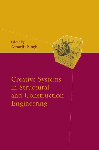 Creative Systems in Structural and Construction Engineering (eBook, ePUB) Creative Systems in Structural and Construction Engineering (eBook, ePUB)