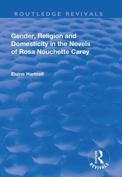 Gender, Religion and Domesticity in the Novels of Rosa Nouchette Carey (eBook, ePUB)