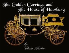The Golden Carriage and the House of Hapsburg (eBook, ePUB) - Austin, Gloria