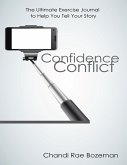 Confidence Conflict: The Ultimate Exercise Journal to Help You Tell Your Story (eBook, ePUB)