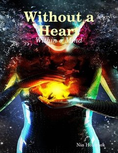 Without a Heart - Within a Mind (eBook, ePUB) - Holbrook, Nia