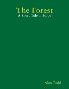 The Forest: A Short Tale of Hope (eBook, ePUB) - Todd, Alan