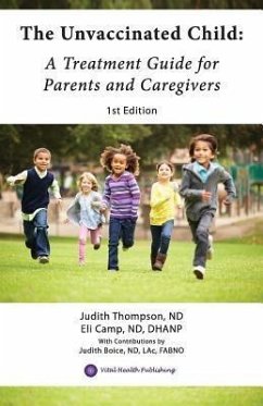 The Unvaccinated Child (eBook, ePUB) - Camp Nd Dhanp, Eli; Thompson Nd, Judith