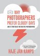 Why Photographers Prefer Cloudy Days... - Bild 1