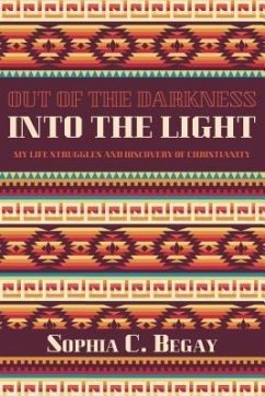 Out of the darkness into the light (eBook, ePUB) - Begay, Sophia C.