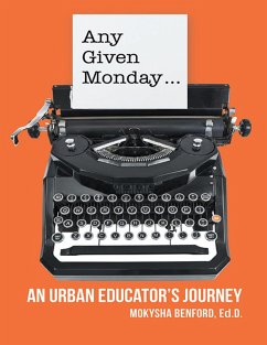 Cover Any Given Monday ...: An Urban Educator's Journey (eBook, ePUB)