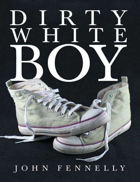 DirtyWhiteBoy (eBook, ePUB) DirtyWhiteBoy (eBook, ePUB)