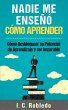 Nadie Me Enseñó Cómo Aprender: Cómo... - Bild 1