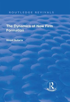 The Dynamics of New Firm Formation (eBook, ePUB) - Sutaria, Vinod