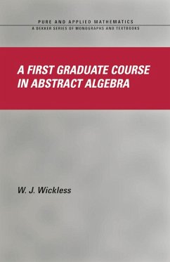 A First Graduate Course in Abstract Algebra (eBook, ePUB) - Wickless, W. J.