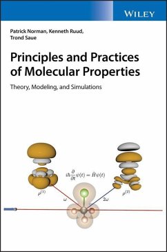 Principles and Practices of Molecular Properties (eBook, ePUB) - Norman, Patrick; Ruud, Kenneth; Saue, Trond