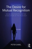 The Desire for Mutual Recognition (eBook, PDF)
