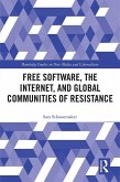 Free Software, the Internet, and Global Communities of Resistance (eBook, ePUB)