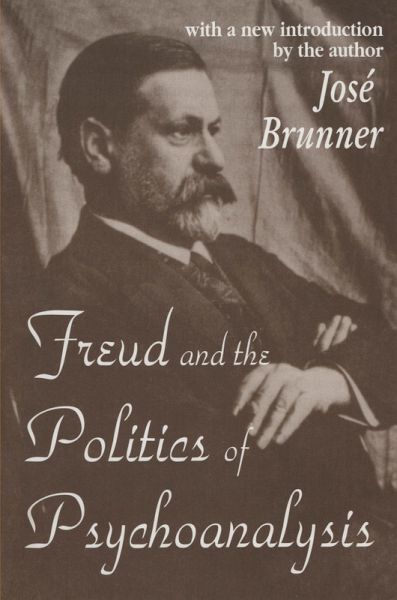 Freud and the Politics of Psychoanalysis (eBook, ePUB) Freud and the Politics of Psychoanalysis (eBook, ePUB)