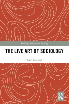 The Live Art of Sociology (eBook, ePUB) - Lambert, Cath