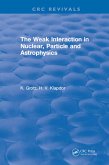 The Weak Interaction in Nuclear, Particle and Astrophysics (eBook, ePUB)