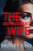 The Replacement Wife: A Psychological Thriller (New Hope Series, #2) (eBook, ePUB)