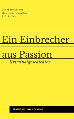 Ein Einbrecher aus Passion (eBook, PDF) - Hornung, Ernest William