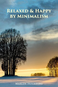 Relaxed & Happy by Minimalism (eBook, ePUB)