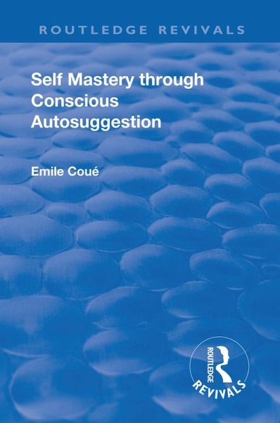 Revival: Self Mastery Through Conscious Autosuggestion (1922) (eBook, PDF)