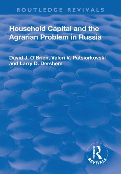 Household Capital and the Agrarian Problem in Russia (eBook, ePUB) - O'Brien, David; Patsiorkovski, Valeri; Dershem, Larry