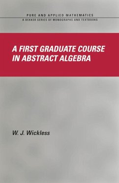 A First Graduate Course in Abstract Algebra (eBook, PDF) - Wickless, W. J.