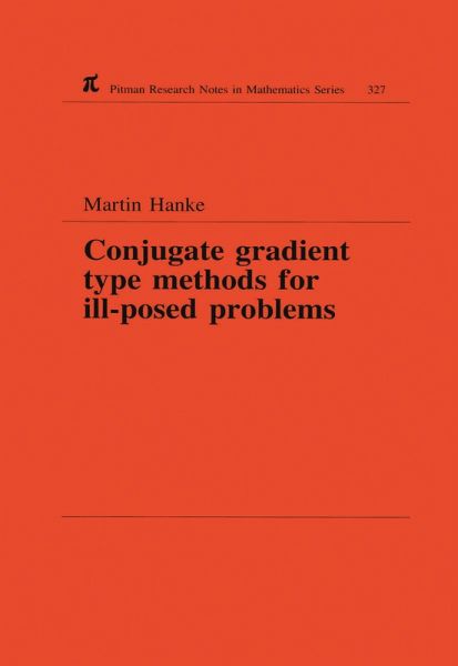 Conjugate Gradient Type Methods for Ill-Posed Problems (eBook, ePUB) Conjugate Gradient Type Methods for Ill-Posed Problems (eBook, ePUB)