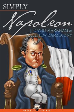 Simply Napoleon (eBook, ePUB) - Markham, J. David; Zarzeczny, Matthew