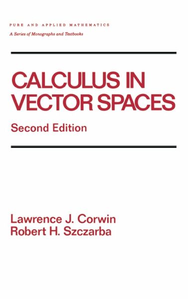 Calculus in Vector Spaces, Revised Expanded (eBook, ePUB) Calculus in Vector Spaces, Revised Expanded (eBook, ePUB)