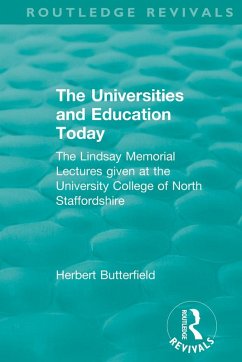 Routledge Revivals: The Universities and Education Today (1962) (eBook, ePUB) - Butterfield, Herbert