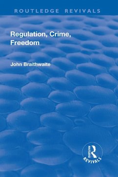 Regulation, Crime and Freedom (eBook, ePUB) - Braithwaite, John