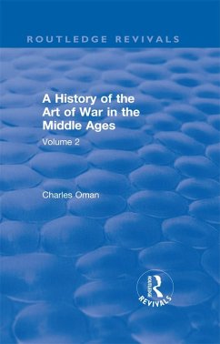 Routledge Revivals: A History of the Art of War in the Middle Ages (1978) (eBook, PDF) - Oman, Charles