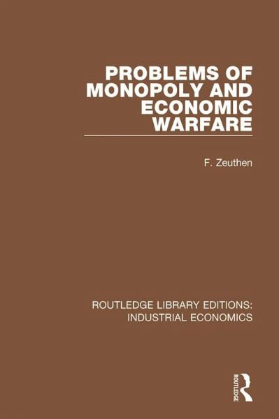 Problems of Monopoly and Economic Warfare (eBook, ePUB)