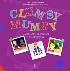 Clumsy Mumsy, A family story (fixed-layout eBook, ePUB) - Cole, Steven