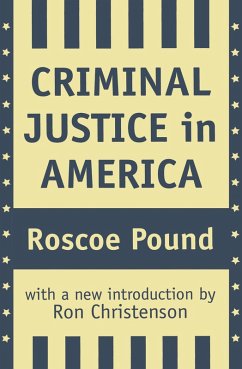 Criminal Justice in America (eBook, PDF) - Pound, Roscoe