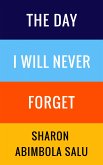 The Day I Will Never Forget (eBook, ePUB)