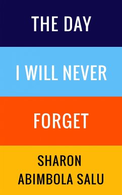 The Day I Will Never Forget (eBook, ePUB) - Salu, Sharon Abimbola
