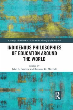 Indigenous Philosophies of Education Around the World (eBook, ePUB)